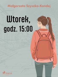 Wtorek, godz. 15:00 - Małgorzata Szyszko-Kondej - ebook