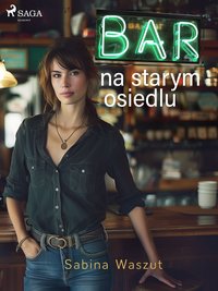 Bar na starym osiedlu - Sabina Waszut - ebook