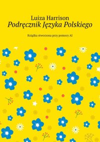 Podręcznik Języka Polskiego - Luiza Harrison - ebook