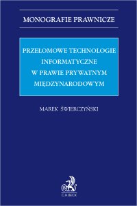 Przełomowe technologie informatyczne w prawie prywatnym międzynarodowym - Marek Świerczyński prof. UKSW - ebook