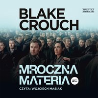 Mroczna materia - Blake Crouch - audiobook