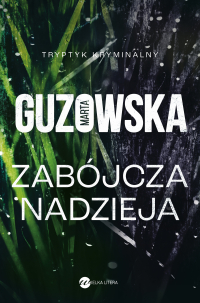 Zabójcza nadzieja - Marta Guzowska - ebook
