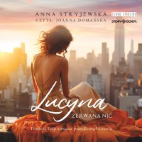 Lucyna. Zerwana nić - Anna Stryjewska - audiobook