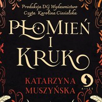 Płomień i Kruk - Katarzyna Muszyńska - audiobook