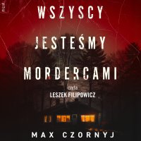 Wszyscy jesteśmy mordercami - Max Czornyj - audiobook