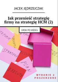 Jak przenieść strategię firmy na strategię HCM - Jacek Jędrzejczak - ebook