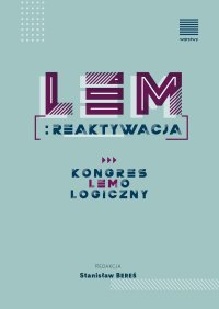 Lem: reaktywacja. Kongres Lemologiczny - Stanisław Bereś - ebook