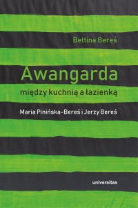Awangarda między kuchnią a łazienką. Maria Pinińska-Bereś i Jerzy Bereś - Bettina Bereś - ebook