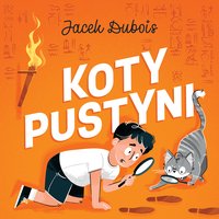 Koty pustyni - Jacek Dubois - audiobook