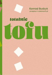 Totalnie tofu - Konrad Budzyk - ebook