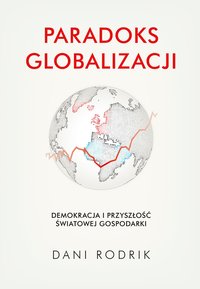 Paradoks globalizacji - Dani Rodrik - ebook