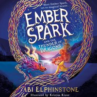 Ember Spark and the Thunder of Dragons - Abi Elphinstone - audiobook