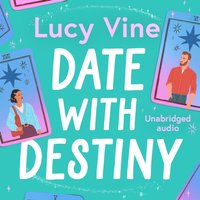 Date with Destiny - Lucy Vine - audiobook