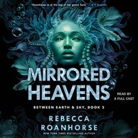 Mirrored Heavens - Rebecca Roanhorse - audiobook