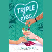 Triple Sec - TJ Alexander - audiobook