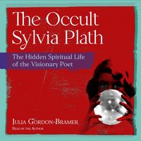 Occult Sylvia Plath - Julia Gordon-Bramer - audiobook