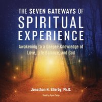 Seven Gateways of Spiritual Experience - Jonathan H. Ellerby - audiobook