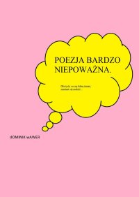 Poezja bardzo niepoważna - Dominik Wawer - ebook