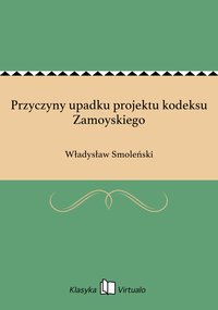 Przyczyny upadku projektu kodeksu Zamoyskiego - Władysław Smoleński - ebook