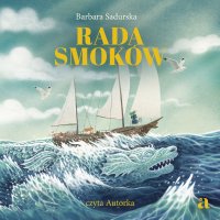 Rada smoków - Barbara Sadurska - audiobook