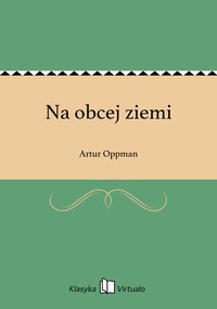 Na obcej ziemi - Artur Oppman - ebook
