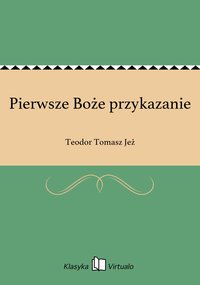 Pierwsze Boże przykazanie - Teodor Tomasz Jeż - ebook