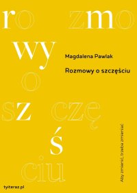 Rozmowy o szczęściu - Magdalena Pawlak - ebook