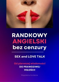 Randkowy angielski bez cenzury. Sex & Love Talk. MiniKurs z nagraniami mp3 - Magdalena Kordecka - ebook