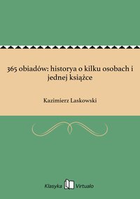 365 obiadów: historya o kilku osobach i jednej książce - Kazimierz Laskowski - ebook