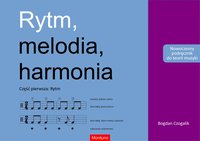 Rytm, melodia, harmonia. Część pierwsza: Rytm. Nowoczesny podręcznik do teorii muzyki - Bogdan Czogalik - ebook