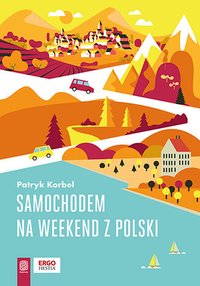Samochodem na weekend z Polski - Patryk Korbel - ebook