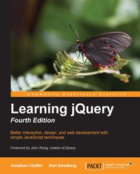 Learning jQuery. Fourth Edition - Jonathan Chaffer - ebook