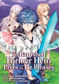 The Banished Former Hero Lives as He Pleases. Volume 2 - Shin Kouduki - ebook