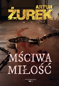 Mściwa miłość - Artur Żurek - ebook