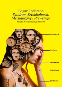 Syndrom Sztokholmski: Mechanizmy i Prewencja - Edgar Enderson - ebook