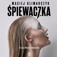 Śpiewaczka - Maciej Klimarczyk - audiobook