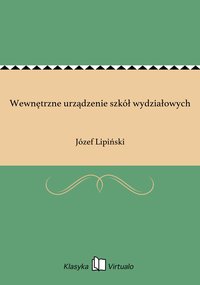 Wewnętrzne urządzenie szkół wydziałowych - Józef Lipiński - ebook