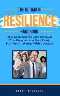 The Ultimate Resilience Handbook - Larry Michaels - ebook