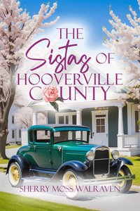 The Sistas of Hooverville County - Walraven Sherry Moss - ebook