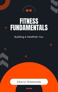 Fitness Fundamentals - Cheryl Simmonds - ebook