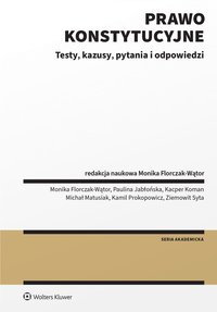 Prawo konstytucyjne. Testy, kazusy, pytania i  odpowiedzi - Monika Florczak-Wątor - ebook