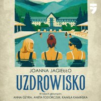 Uzdrowisko - Joanna Jagiełło - audiobook