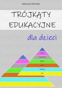 Trójkąty edukacyjne dla dzieci - Katarzyna Michalec - ebook