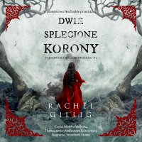 Dwie splecione korony - Rachel Gillig - audiobook
