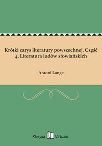 Krótki zarys literatury powszechnej. Część 4, Literatura ludów słowiańskich - Antoni Lange - ebook