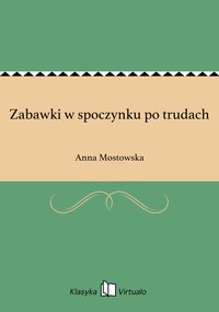 Zabawki w spoczynku po trudach - Anna Mostowska - ebook