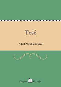 Teść - Adolf Abrahamowicz - ebook