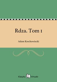 Rdza. Tom 1 - Adam Krechowiecki - ebook