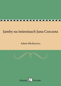 Jamby na imieninach Jana Czeczota - Adam Mickiewicz - ebook
