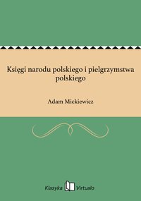 Księgi narodu polskiego i pielgrzymstwa polskiego - Adam Mickiewicz - ebook